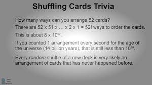 The number of ways that a deck of 52 cards can be randomized is a big number — a really big number. In A Random Shuffle How Many Cards Do Not Get Shuffled The Magic Of Mathematics Youtube