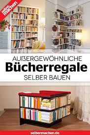 Aussergewohnliche Bucherregale Selber Bauen In 2020 Bucherregal Selber Bauen Regal Selber Bauen Selber Bauen