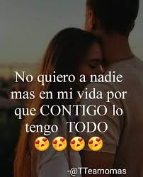 Contigo Lo Tengo Todo Mi Nina Hermosa Frases Love Frases De Amor Puro Frases Bonitas