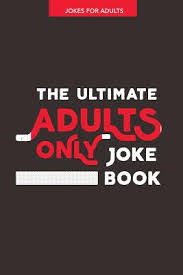 There's a fine line between a numerator and a denominator. Jokes For Adults The Ultimate Adult Only Joke Book It S Lewd It S Crude And It S Rude