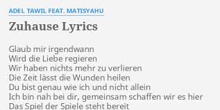 Hey leute, ich hoffe euch gefällt mein neues video, wenn ja dann zeigt mir das mit einem daumen nach oben. Zuhause Lyrics By Adel Tawil Feat Matisyahu Glaub Mir Irgendwann Wird