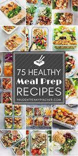 75 Healthy Meal Prep Recipes Healthy Meal Prep Easy Healthy Recipes Healthy Eating