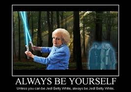 Jedi Betty White Betty White Golden Girls Funny Pictures