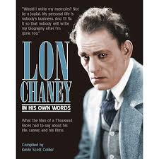 Lon Chaney: In His Own Words: Collier, Kevin Scott: 9781977609113:  Amazon.com: Books