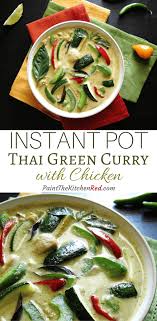 Flavorful And Easy Instant Pot Thai Green Curry With Chicken Recipe Green Curry Recipes Green Curry Instant Pot Dinner Recipes