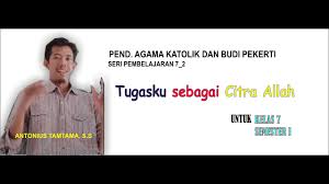 Soal ini terdapat soal pilihan ganda dan essay. Tugas Sebagai Citra Allah Materi Pendidikan Agama Katolik Dan Budi Pekerti Kelas 7 Youtube