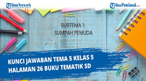 Kunci jawaban tema 1 kelas 5 halaman 26. Kunci Jawaban Soal Tema 5 Kelas 5 Halaman 26 Youtube
