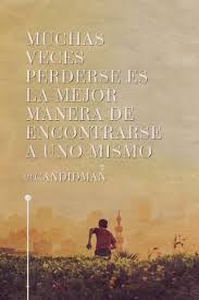 Muchas Veces Perderse Es La Mejor Manera De Encontrarse A Uno Mismo Candidman Frases Motivac Frases Motivadoras Frases Motivacionales Frases Verdaderas