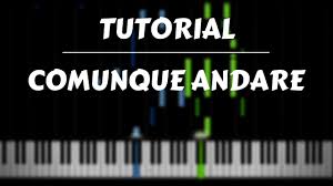 Comunque andare from the story song by _desideriana12 (emanuela farese) with 27 reads. Tutorial Piano Comunque Andare Alessandra Amoroso Youtube