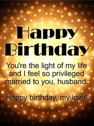 Free Birthday Images For Guys You Are The Light Happy Birthday Wishes Card For Husband Birthday Greeting Cards By Davia Happy Birthday Wishes Cards Birthday Wishes For Him Birthday Wishes For Men