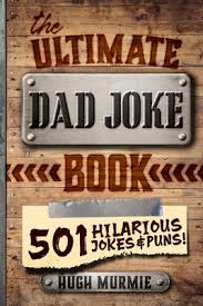 It might after you've had a few drinks with your buddies and you're in an environment where you won't get a sharp glare from a spouse, family member, or fellow parent. The Ultimate Dad Joke Book 501 Hilarious Puns Funny One Liners And Clean Cheesy Dad Jokes For Kids Paperback Interabang Books