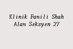 Klinik pakar wanita mey star avenue a 5 tingkat bawah jalan zuhal u5 179 sek u5 shah alam 2020. Klinik Famili Shah Alam Seksyen 27 Klinik In Shah Alam