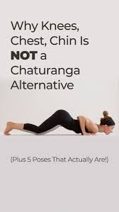 Why Knees Chest Chin Is Not A Chaturanga Alternative Plus 5 Poses That Actually Are Gentle Yoga Teaching Yoga Yoga Routine