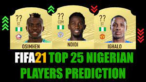Villarreal's samuel chukwueze has proclaimed arsenal star granit xhaka as the toughest opponent he has faced in this season's europa league. Fifa 21 Top 25 Nigerian Players Rating Prediction W Osimhen Ndidi Ighalo Chukwueze Simon Youtube