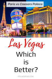 Paris Las Vegas Vs Caesars Palace Which Is Better Feeling Vegas In 2020 Las Vegas Itinerary Las Vegas Hotels Paris Las Vegas