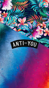 Anti You Colorful Grunge Flowers Iphone 5s Wallpaper Iphone Wallpaper Hipster Tumblr Iphone Wallpaper Wallpaper Iphone Summer
