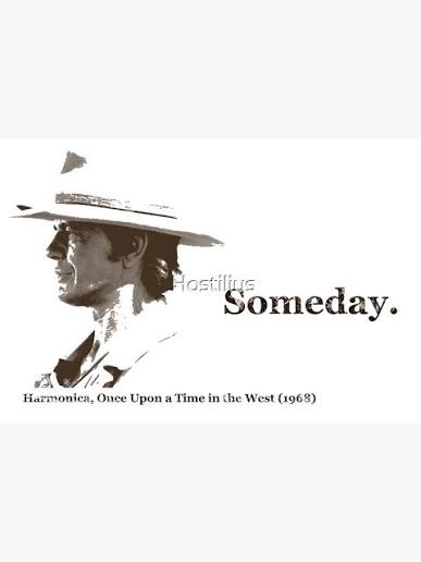 Movie Quotes: Once Upon A Time in the West, Harmonica" Poster for Sale by  Hostilius | Redbubble