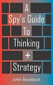 Midnight in the garden of good and evil epub free. Download Pdf A Spy S Guide To Thinking Strategy By John Braddock Free Epub Mobi Ebooks Thinking Strategies Free Ebooks Download Braddock
