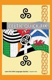 Celtic Quick-Fix: Learn The Celtic Languages Quickly: Rule, Stephen Owen:  9798585857645: Amazon.com: Books
