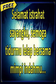 Untuk membantumu mendapatkan inspirasi, simak kumpulan ucapan selamat tidur romantis untuk kekasih dan gebetan berikut ini. Kata Ucapan Selamat Malam Romantis For Android Apk Download
