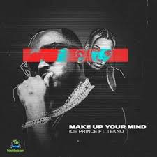 5mp with flash and screen flash. Ice Prince Make Up Your Mind Ft Tekno Mp3 Download Trendybeatz