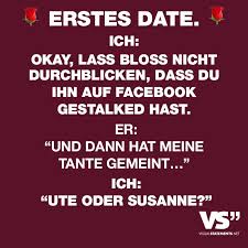 Erste Date Ich Okay Lass Bloss Nicht Durchblicken Dass Du Ihn Auf Facebook Gestalked Hast Er Und Dann Hat Meine Tante Gemeint Ich Ute Oder Susanne Visual Statements Christliche Spruche Zum