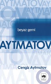Beyaz Gemi Ozet Cengiz Aytmatov