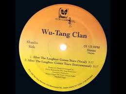Wu Tang Clan After The Laughter Comes Tears Wu Tang Wu Tang Clan Laughter