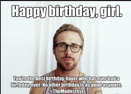 Funny memes, recognized today as basic functional units of an emerging modern culture, are probably the funniest ways to wish happy birthday to friends and loved ones alike, on social media or through private ask what you can do for this party, you lazy scum! 50 Best Hysterically Funny Birthday Memes For Her Smart Party Ideas