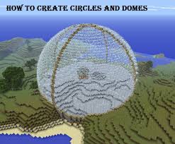 How do you build a building in minecraft? How To Create Circles And Domes In Minecraft