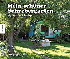 If you like this video. Mein Schoner Schrebergarten Idyllisch Naturlich Hipp Elke Scherping Wolfen Schulz Amazon De Bucher