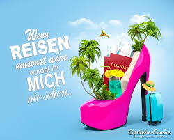 Umsonst Reisen Sprüche Urlaub Sprüche Suche