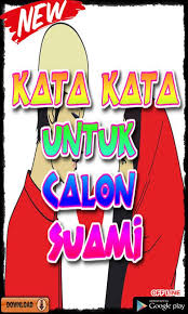 Akhlakku masih jauh dari kata baik. Kata Kata Untuk Calon Suami Para Android Apk Baixar