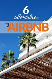 12 Airbnb Alternatives You Should Know About Travel Tips Travel Nursing Booking Sites
