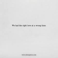 Quotes Of The Day We Had The Right Love At A Wrong Time Allcupation Optimized Resume Templates For Higher Employability