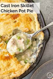 Skillet Chicken Pot Pie Step By Step Cooking On The Front Burner Recipe Cast Iron Skillet Recipes Dinner Skillet Dinner Recipes Cast Iron Skillet Cooking