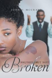 Bruised but not Broken : John D. McCray: Amazon.com.au: Books