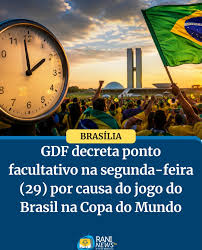 🇧🇷 PONTO FACULTATIVO NO DF! O GDF anunciou ponto facultativo na segunda- feira (29), dia do jogo do Brasil na Copa do Mundo. A decisão foi tomada  após os transtornos no trânsito durante