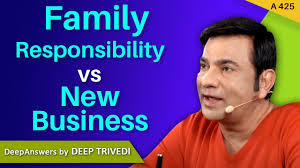 Family Responsibility vs New Business
