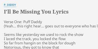 We did not find results for: I Ll Be Missing You Lyrics By P Diddy Verse One Puff Daddy