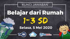 Video Soal Jawaban Lengkap Sd Kelas 4 6 Hari Ini Selasa 5 Mei 2020 Belajar Dari Rumah Tvri Tribunnewsmaker Com