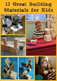 12 Great Building Materials For Kids Afterschool Activities Activities Preschool Activities
