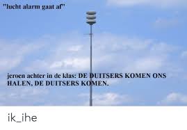 Ook vorige week maandag (8 oktober) ging het luchtalarm al af in renkum. Lucht Alarm Gaat Af Jeroen Achter In De Klas De Duitsers Komen Ons Halen De Duitsers Komen Ik Ihe Af Meme On Me Me