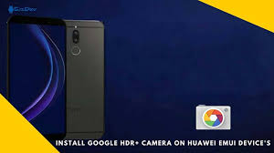 Most hdr cameras require taking a number of consecutive shots to extend dynamic range. Install Google Hdr Camera On Huawei Emui Device S