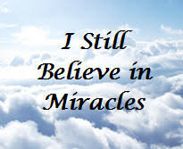 Image result for images i believe in miracles