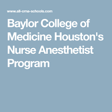 Baylor College Of Medicine Houston S Nurse Anesthetist Program Nurse Anesthetist Baylor Medicine