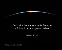 More inspirational william blake quotes. William Blake Thesoulinwords Blake Poetry Eternity Sunrise Quote Sunrise Quotes Blake Poetry Words