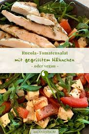 Rucola Tomatensalat Mit Gegrilltem Hahnchen Oder Vegan Salat Rezepte Mit Frikadellen Tomatensalat
