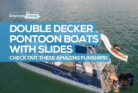 There are two different types of pontoon boat water slides. 5 Best Double Decker Pontoon Boats With Slides Aka Funships