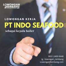 Maybe you would like to learn more about one of these? Lowongan Kerja Kepala Boiler Pt Indo Sea Food Rembang Lowongan Rembang